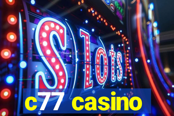 c77 casino